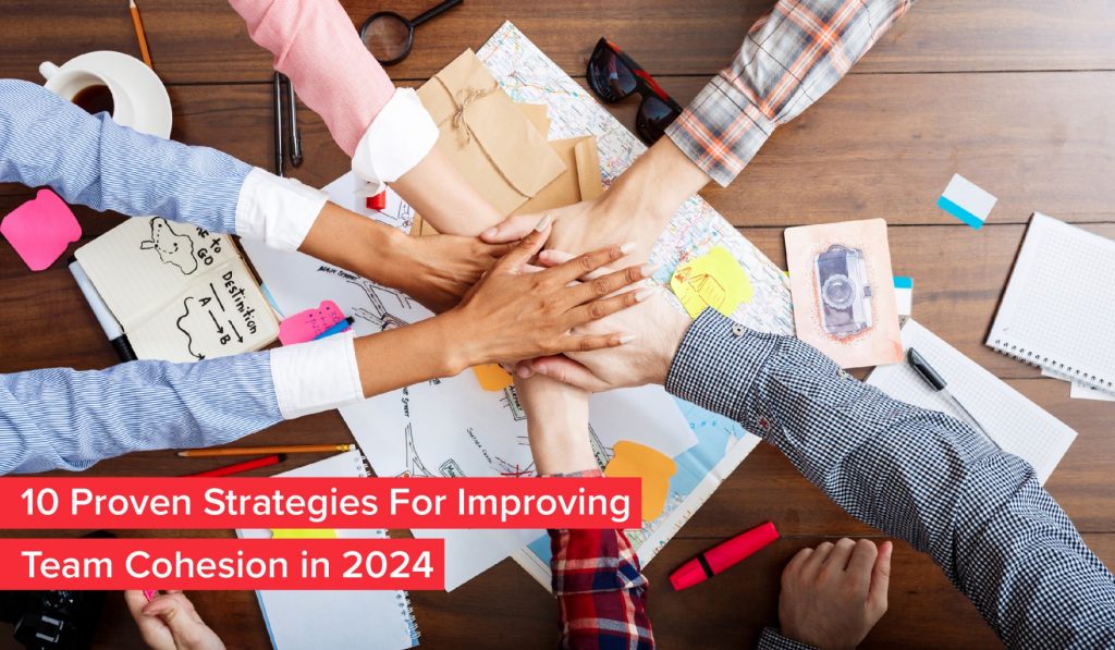 10 Proven Strategies to Improve Team Cohesion | Zaggle