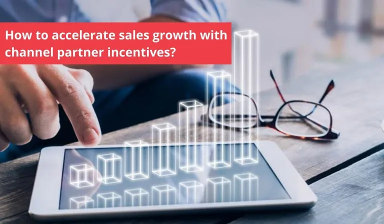Accelerate Sales Growth with Channel Partner Incentives