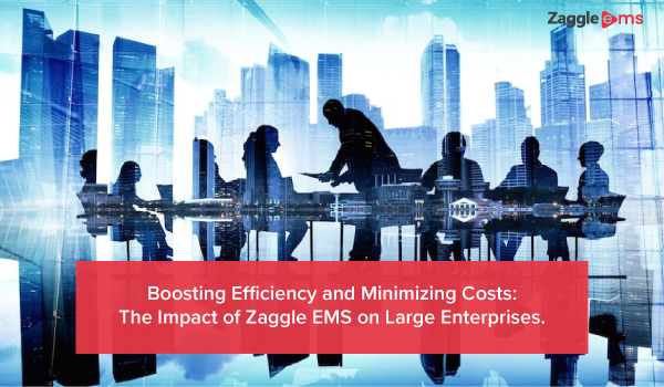 How Zaggle EMS Boosts Efficiency & Cuts Enterprise Costs