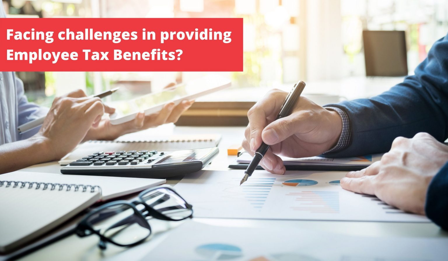Employee Tax Benefits: Overcome Common HR Challenges